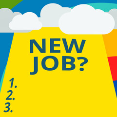 Wall Mural - Text sign showing New Job Question. Business photo showcasing asking if an individual got regular work to earn money Blank Clouds Halftone above Empty Vertical Rectangular Board Text space