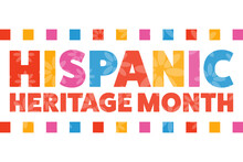 National Hispanic Heritage Month. September 15 To October 15. .Holiday Concept. Template For Background, Banner, Card, Poster With Text Inscription. Vector EPS10 Illustration.