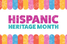 National Hispanic Heritage Month. September 15 To October 15. .Holiday Concept. Template For Background, Banner, Card, Poster With Text Inscription. Vector EPS10 Illustration.