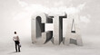 © ra2 studio - Rear view of a businessman standing in front of CTA abbreviation, attention making concept