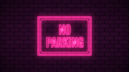 Notice No parking neon sign fluorescent light glowing on signboard background. Signs by neon lights in brick background. The best stock photo image of notice No parking neon flickering