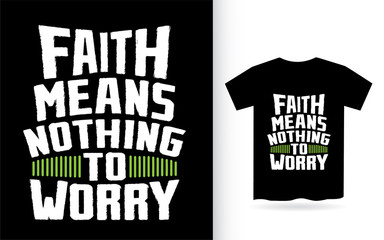 Canvas Print - Faith means nothing to worry lettering for t shirt