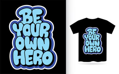 Canvas Print - Be your own hero hand lettering for t shirt