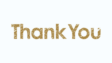 Wall Mural - Thank You Lettering. Gold Text with Grunge Brush Style isolated on White Background. Flat Vector Illustration Design Template Element for Greeting Cards