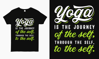 Yoga is the journey of the self. Yoga saying typography T-shirt design template for man and woman.