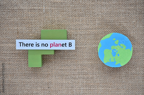 There is no planet B. It is phrase for saving the earth. It is with the earth.