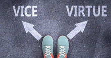Vice And Virtue As Different Choices In Life - Pictured As Words Vice, Virtue On A Road To Symbolize Making Decision And Picking Either Vice Or Virtue As An Option, 3d Illustration