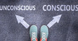 Unconscious and conscious as different choices in life - pictured as words Unconscious, conscious on a road to symbolize making decision and picking either one as an option, 3d illustration