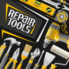 Wall Mural - Vector poster for Repair Tools, square decorative sign board with illustration of various professional steel repair tools, art design concept with unique letters for words repair tools for labor day.