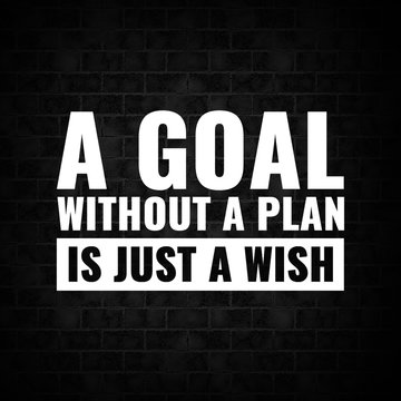 Wall Mural -  - A goal without a plan is just a wish.inspirational and motivational quotes	