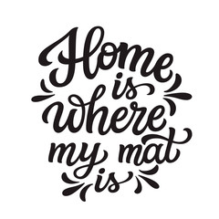 Wall Mural - Home is where my mat is