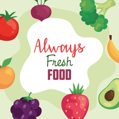 Sticker - banner always food fresh, vegetables and fruits, concept healthy food vector illustration design