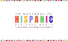 National Hispanic Heritage Month Horizontal Banner Template With Colorful Text And Flags On White Background. Influence Of Latin American Heritage On A World Culture