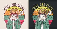 Chill And Relax. Retro Hippie Bulldog Illustration