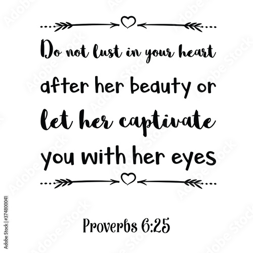 Photographie Do not lust in your heart after her beauty or let her captivate you with her eyes