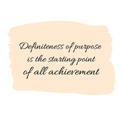 Canvas Print - Definiteness of purpose is the starting point of all achievement. Vector Quote