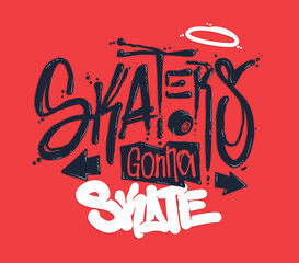 Wall Mural - Skaters gonna skate t-shirt design, vector illustration