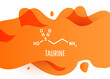 Taurine structural chemical formula with orange liquid fluid gradient shape with copy space on white background