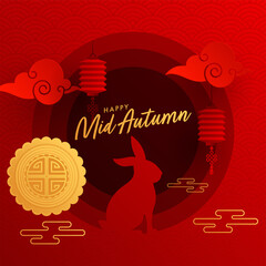 Poster - Happy Mid Autumn Poster Design with Silhouette Bunny, Clouds, Moon Cake and Chinese Lanterns on Red Paper Layer Cut Overlap Semi Circle Background.