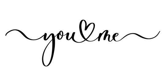 Wall Mural - you and me - vector calligraphic inscription with smooth lines.