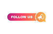 © NazArt - Follow us speech bubble. Message bubbles with megaphone label. Social media design concept.Modern Vector illustration