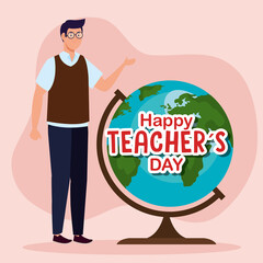 Poster - happy teachers day, and man teacher with globe earth vector illustration design