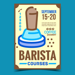 Poster - Barista Courses Creative Advertising Banner Vector. Barista Coffeemaker Equipment On Promotional Poster. Coffee Maker Academy, Training Education Concept Template Style Color Illustration