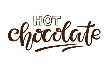 Wall Mural - Hot Chocolate text isolated on white background. Greeting lettering typography. Hand written brush lettering. Illustration for party invitation, poster, sticker, template, T shirt design.