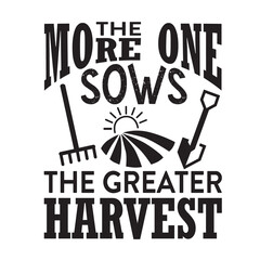 Wall Mural - Farm Quote good for t shirt. The more on sows the greater harvest