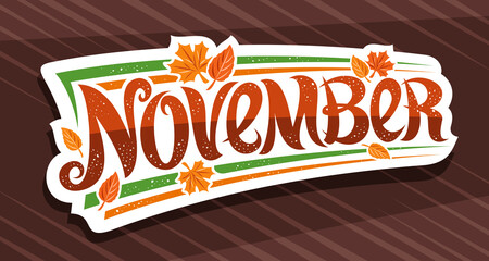 Wall Mural - Vector banner for November, white logo with curly calligraphic font, decorative autumn falling leaves and confetti, greeting card with swirly unique lettering november on brown abstract background.