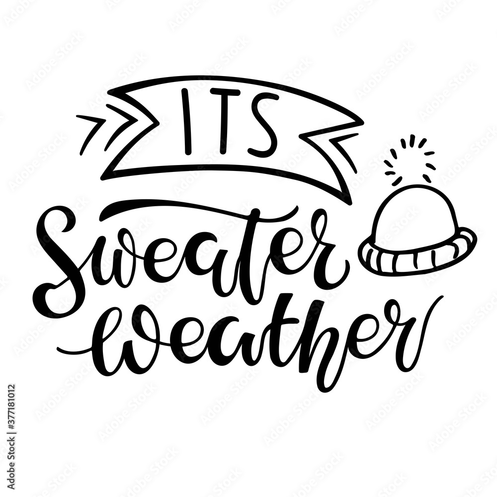 Its Sweater Weather hand written lettering on white background. Vector ...