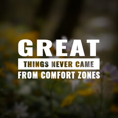 Wall Mural - Best inspirational quote for success. great things never came from comfort zones