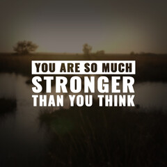 Wall Mural - Best inspirational quote for success. You are so much stronger than you think