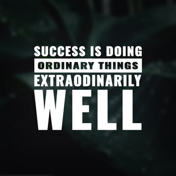 Wall Mural -  - Best inspirational quote for success. Success is doing ordinary things extraordinarily well
