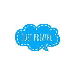 ''Just breathe'' cloud design motivational illustration