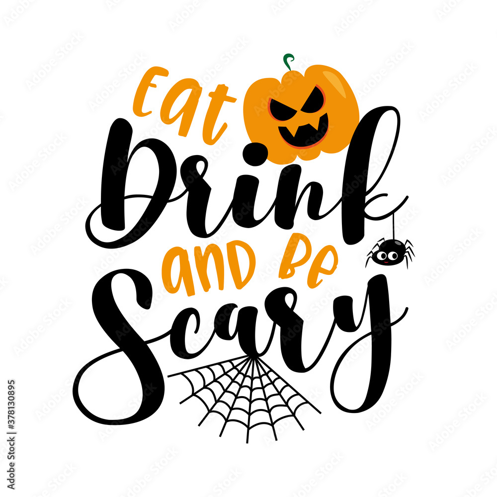 Eat Drink and be Scary- Halloween text with scary pumpkin and spider. Good for Invitation and greeting card, poster, party decor, and textile print, or gift design. Stock Vector | Adobe Stock eat-drink-and-be-scary-halloween-text-with-scary-pumpkin-and-spider-good-for-invitation-and-greeting-card-poster-party-decor-and-textile-print-or-gift-design-stock-vector-adobe-stock