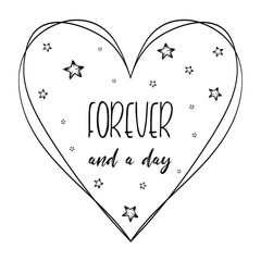 Romantic quote, love you forever and a day, minimalistic text art illustration with the heart symbol, stars decorations and lettering composition. Conceptual romantic typography for Valentine's day.