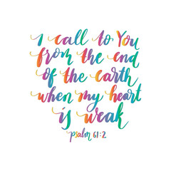 Wall Mural - I Call To You From The End Of The Earth. Bible Quote. Handwritten Inspirational Motivational Quotes. Hand Lettering Quote. Design For Greeting Cards, Apparel, Prints, and Stickers.