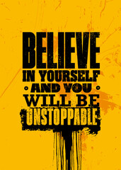 Believe In Yourself And You Will Be Unstoppable. Inspiring Sport Workout Typography Quote Banner On Textured Background. Gym Motivation Print