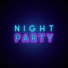 Wall Mural - Night party neon signboard. Glowing Night party emblem on dark brick wall background. Vector illustration for party, night club or cocktail bar advertising.