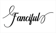 Fanciful Script Calligraphy  Black Text Cursive Typography Words And Phrase Isolated On The White Background 