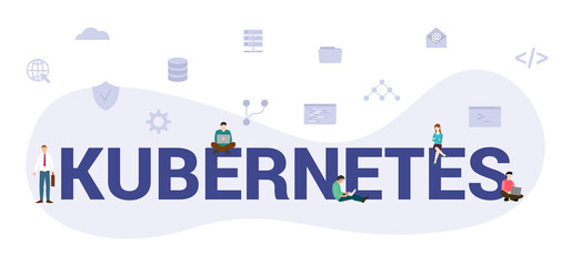 kubernetes concept with modern big text or word and people with icon related modern flat style