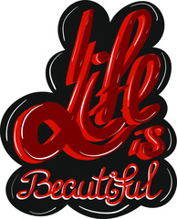life is Beautiful. vector lettering with unique red uppercase letters on black background with highlights