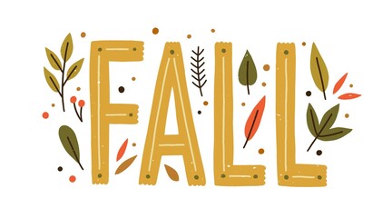 decorative design composition with fall lettering and seasonal elements vector flat illustration. be