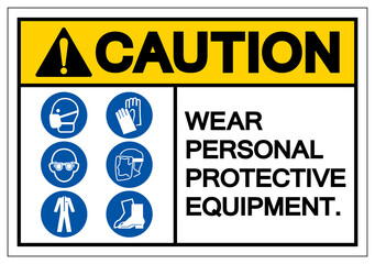 Wall Mural - Caution Personal Protective Equipment Symbol Sign ,Vector Illustration, Isolate On White Background Label. EPS10