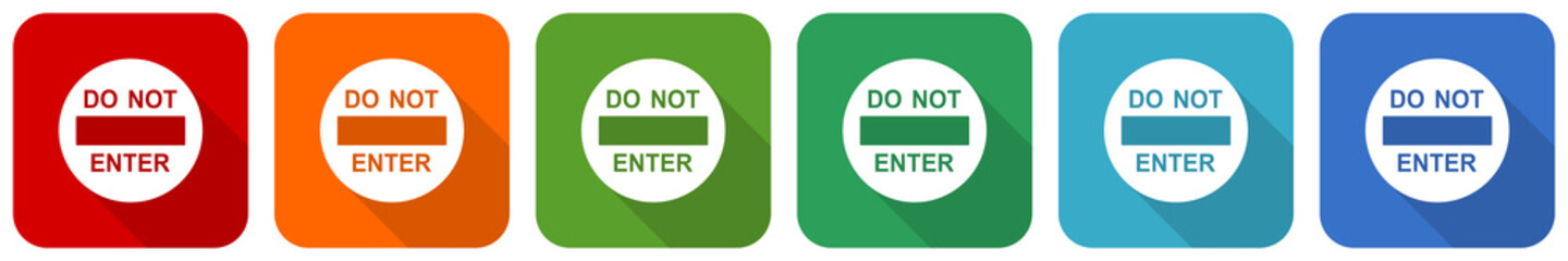 Leinwandbilder - Do not enter, access, entry icon set, flat design vector illustration in 6 colors options for webdesign and mobile applications