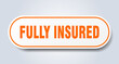 © Aquir - fully insured sign. rounded isolated button. white sticker