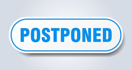 postponed sign. rounded isolated button. white sticker