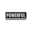 © D'Arcangelo Stock - ''Powerful'' sign to print/for design