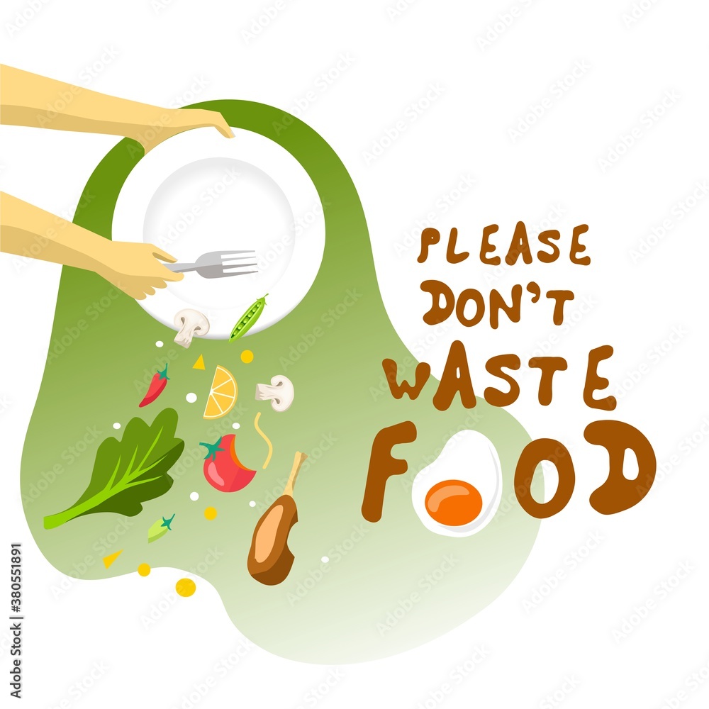 Vector illustration. Please don't waste food, designs for world food day and International Awareness Day on Food Loss and Waste.